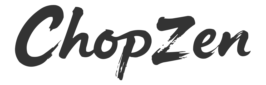 ChopZen